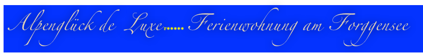Alpenglück de  Luxe F✸✸✸✸✸ Ferienwohnung am Forggensee